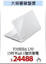TOSHIBA L50<br>
15吋Win8.1強效筆電