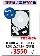 TOSHIBA 3TB 7200轉<BR>
3.5吋 SATA3內接硬碟