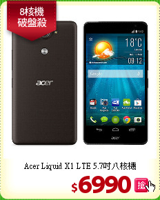 Acer Liquid X1
LTE 5.7吋八核機