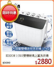 EDISON 3.5KG雙槽玻璃上蓋洗衣機