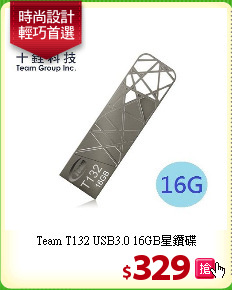 Team T132 USB3.0 
16GB星鑽碟