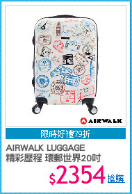 AIRWALK LUGGAGE
精彩歷程 環郵世界20吋